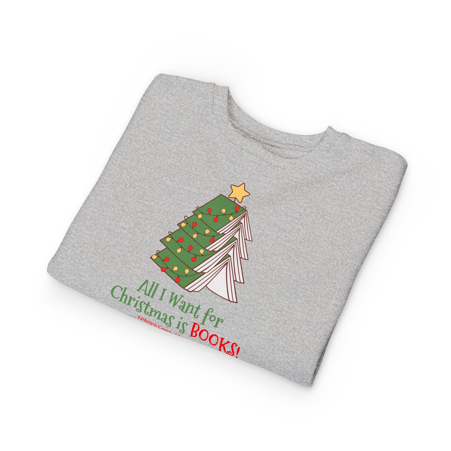 Toddler Sweatshirt: All I Want For Christmas is Books