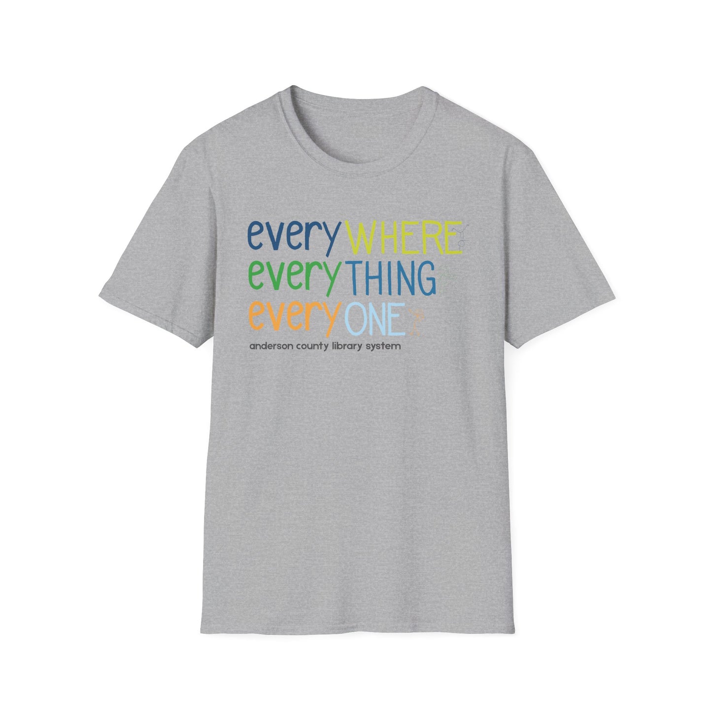 Unisex Softstyle T-Shirt: Everywhere, Everything, Everyone