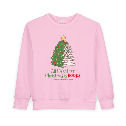 Toddler Sweatshirt: All I Want For Christmas is Books