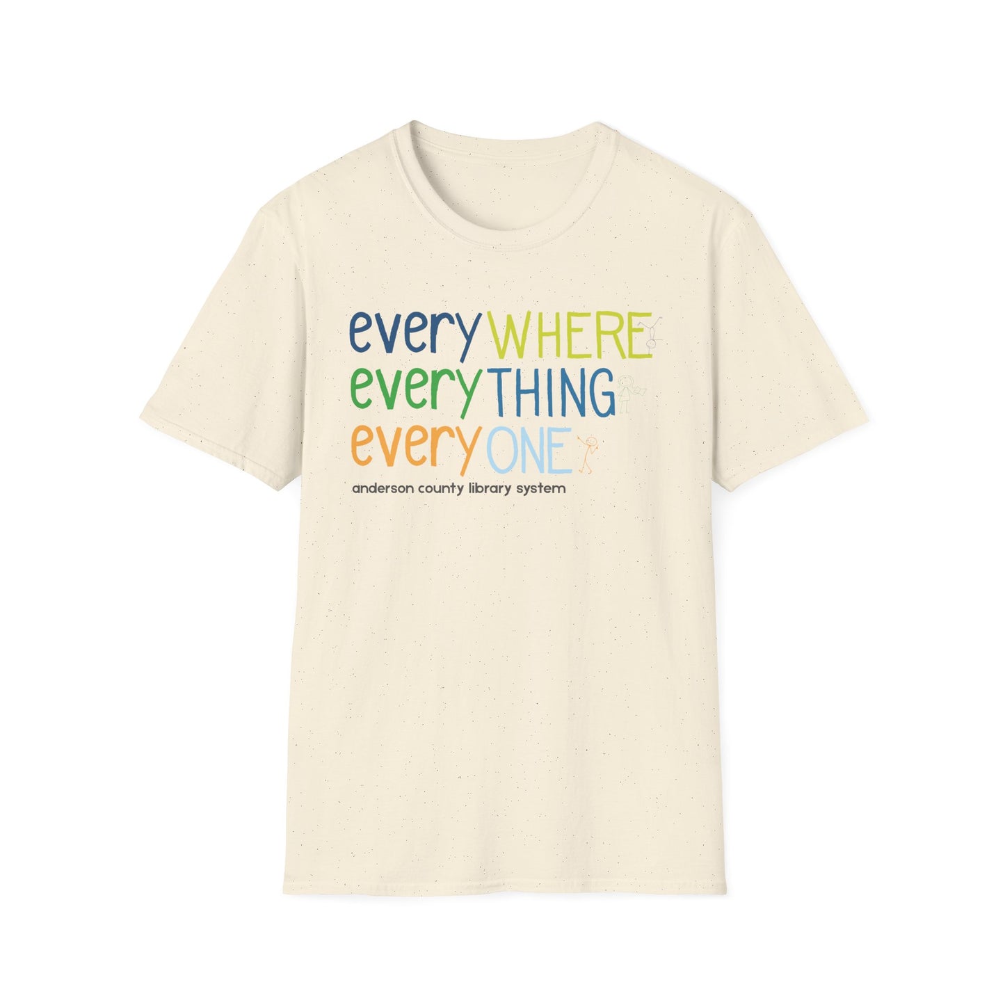 Unisex Softstyle T-Shirt: Everywhere, Everything, Everyone