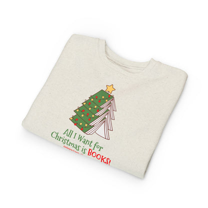 Toddler Sweatshirt: All I Want For Christmas is Books