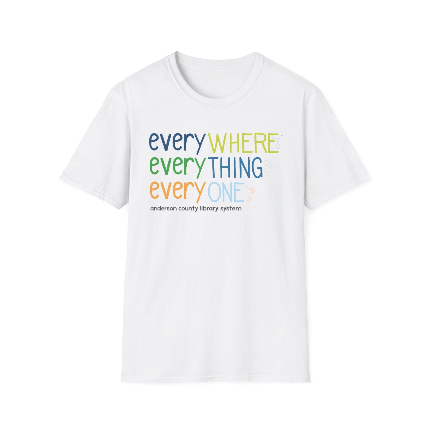 Unisex Softstyle T-Shirt: Everywhere, Everything, Everyone