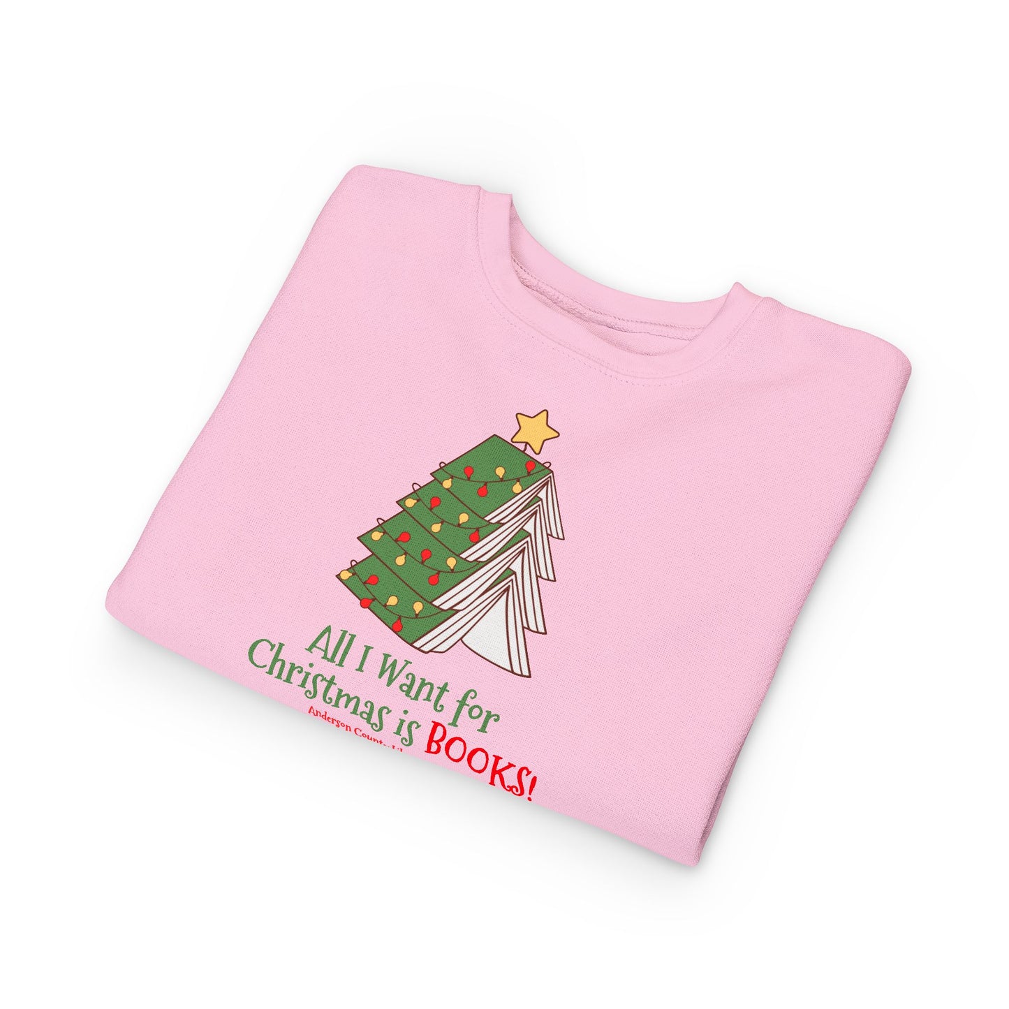 Toddler Sweatshirt: All I Want For Christmas is Books