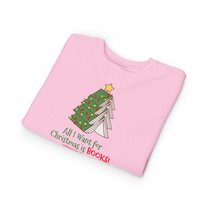 Toddler Sweatshirt: All I Want For Christmas is Books